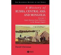A History of Russia, Central Asia and Mongolia, Volume I: Inner Eurasia from Prehistory to the Mongol Empire: 1