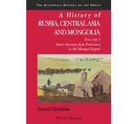 A History of Russia, Central Asia and Mongolia, Volume I: Inner Eurasia from Prehistory to the Mongol Empire: 1