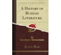 A History of Russian Literature (Classic Reprint)