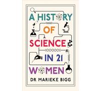 A History of Science in 21 Women