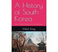 A History of South Korea: From Ancient Kingdoms to a Global Power