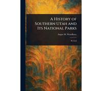 A History of Southern Utah and Its National Parks