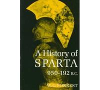 [( A History of Sparta, 950-192 B.C. )] [by: W.G. Forrest] [Apr-1969]