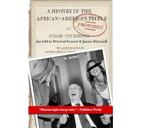 A History of the African-american People Proposed by Strom Thurmond, As Told to Percival Everett & James Kincaid