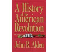 John Alden A History Of The American Revolution (Tascabile)