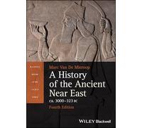 A History of the Ancient Near East Ca. 3000-323 Bc