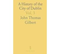 A History of the City of Dublin
