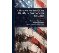 A History Of The Class Of 1854 In Dartmouth College