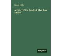 A History of the Comstock Silver Lode & Mines