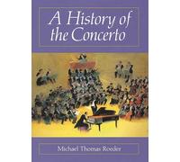 A History of the Concerto - Roeder Michael Thomas