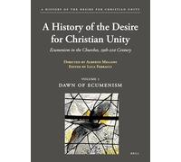 A History of the Desire for Christian Unity, Volume 1