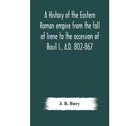 A history of the Eastern Roman empire from the fall of Irene (Copertina rigida)