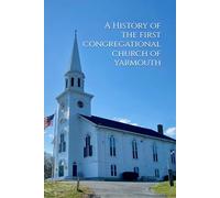 A History of The First Congregational Church of Yarmouth