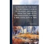 A History Of The First Presbyterian Church Of Reading, Michigan, From The Time Of Its Organization, January 5, 1868, Until June 16, 1895