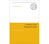 Kenneth Atkinson A History of the Hasmonean State (Tascabile)