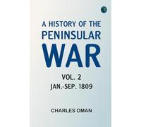 A History of the Peninsular War, Vol. 2, Jan.-Sep. 1809