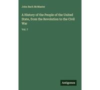 A History of the People of the United State, from the Revolution to the Civil War: Vol. 7