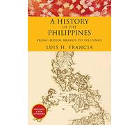 A History of the Philippines: From Indios Bravos to Filipinos