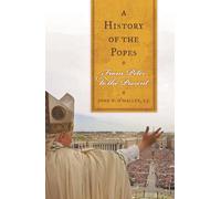A History of the Popes: From Peter to the Present