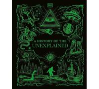 A History of the Unexplained (Copertina rigida) DK A History of