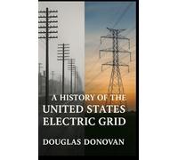 A History of the United States Electric Grid