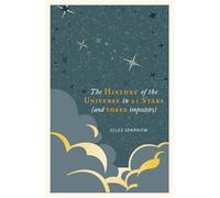 Giles Sparrow A History of the Universe in 21 Stars (Copertina rigida)
