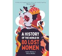 A History of the World in 80 Lost Women