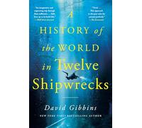 A History of the World in Twelve Shipwrecks