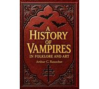 A History of Vampires: In Folklore and Art
