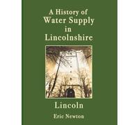 A History of Water Supply in Lincolnshire - Lincoln