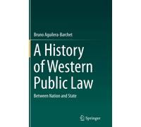 A History of Western Public Law - Bruno Aguilera-Barchet - Springer, 2016