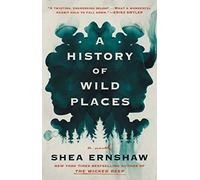 Shea Ernshaw A History of Wild Places (Tascabile)