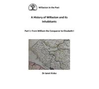 A History of Willaston and its Inhabitants: Part 1: From William the Conqueror to Elizabeth 1