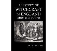 Wallace Notestei A History of Witchcraft in England from 1558 to 171 (Tascabile)