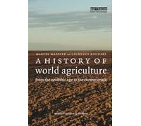 A History of World Agriculture: From the Neolithic Age to the Current Crisis
