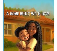 A HOME BUILT ON LOVE