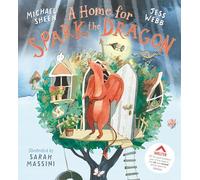 A Home for Spark the Dragon: A heartwarming picture-book story from Michael Sheen about the importance of home