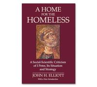 A Home for the Homeless: A Social-Scientific Criticism of 1 Peter, Its Situation and Strategy
