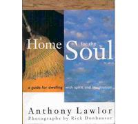 A Home for the Soul a Guide for Dwelling with Spirit and Imagination