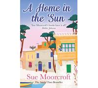 A Home In The Sun: Escape with this escapist women's fiction book from the bestselling author