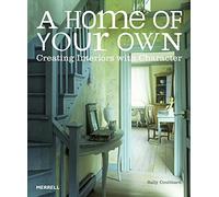 A Home of Your Own: Creating Interiors With Character