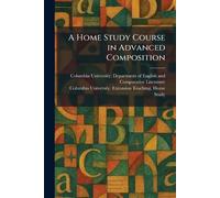 A Home Study Course in Advanced Composition