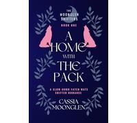 A Home With The Pack: A Slow-Burn Fated Mate Shifter Romance: 1