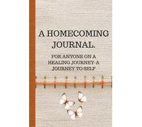 A Homecoming Journal-Self Reflection: For anyone on a journey back to self-Healing one note at a time; inclusive of everyday affirmations, coloring spaces, doodling and a reflective space.
