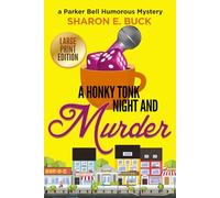 A Honky Tonk Night - LARGE PRINT: A Parker Bell Florida Humorous Mystery - Book 2 - LARGE PRINT