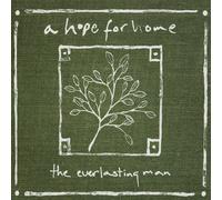 A Hope For Home - Everlasting Man
