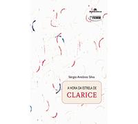 A Hora Da Estrela De Clarice (Em Portuguese do Brasil)