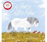 A Horse Called Now – Nosy Crow