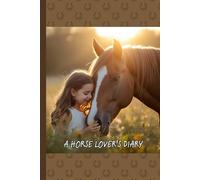 A Horse Lover's Diary: For Notes And Experiences, Horse And Girl, Nice Idea For Gift, 120 Lined Pages