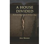 A House Divided: Rediscovering Unity in the Last Days